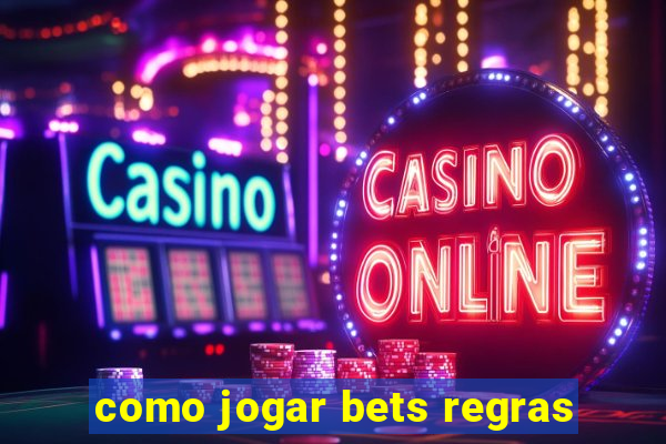 como jogar bets regras