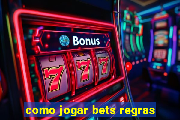 como jogar bets regras