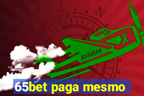 65bet paga mesmo