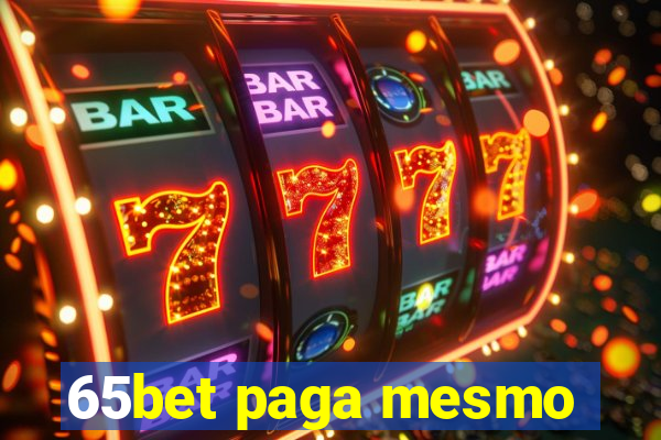 65bet paga mesmo