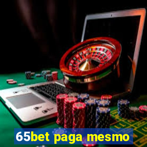 65bet paga mesmo