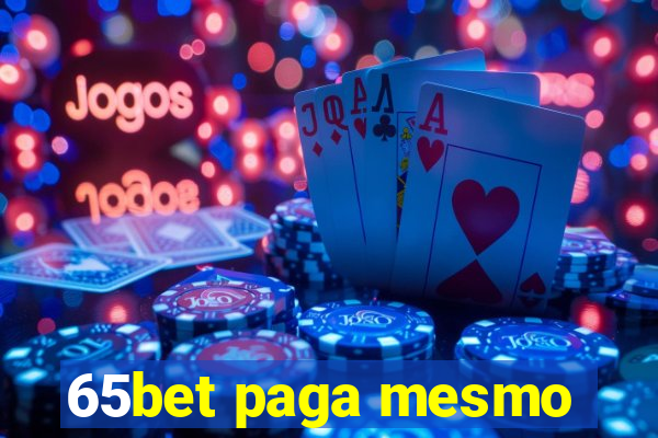 65bet paga mesmo