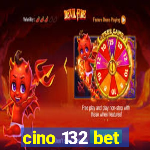 cino 132 bet