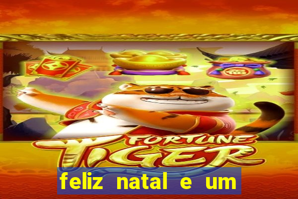 feliz natal e um próspero ano novo 2024 frases