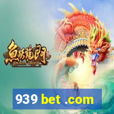 939 bet .com