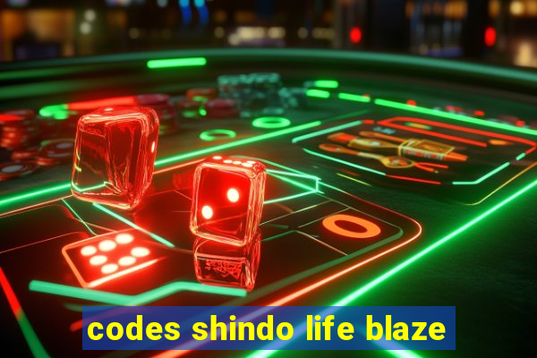 codes shindo life blaze