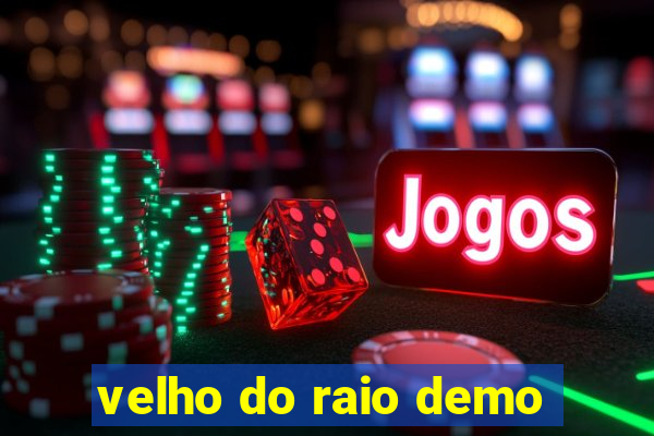 velho do raio demo