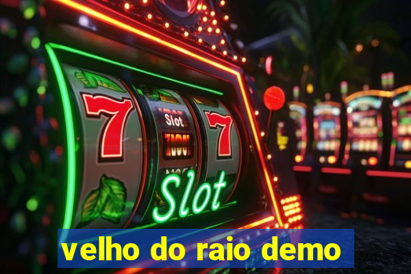 velho do raio demo