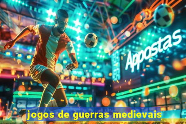 jogos de guerras medievais