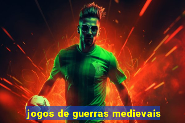 jogos de guerras medievais