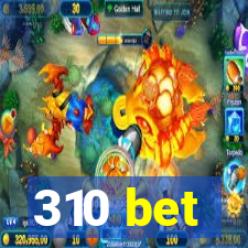 310 bet