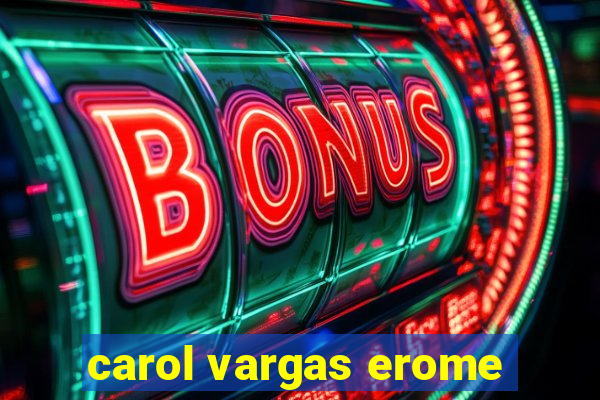 carol vargas erome