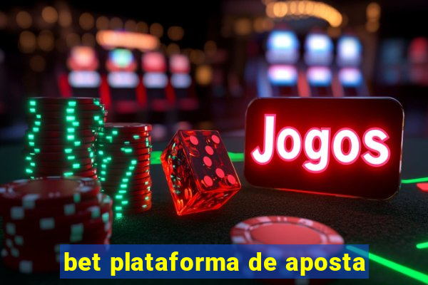 bet plataforma de aposta