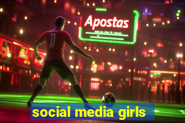 social media girls