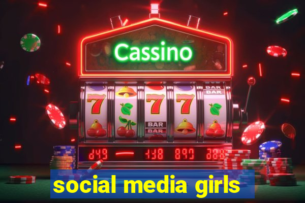 social media girls