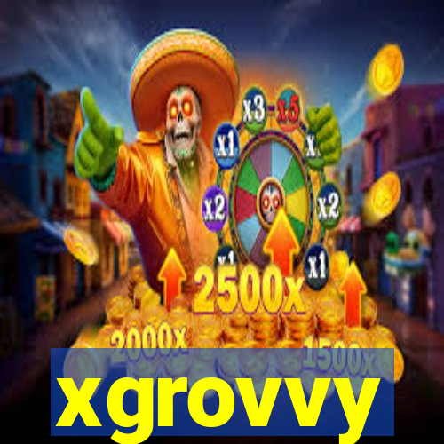 xgrovvy