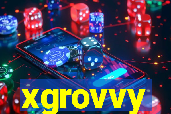 xgrovvy