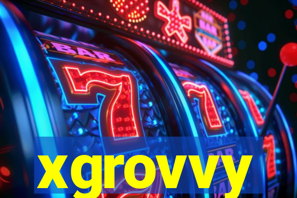 xgrovvy