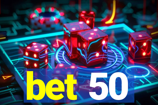 bet 50