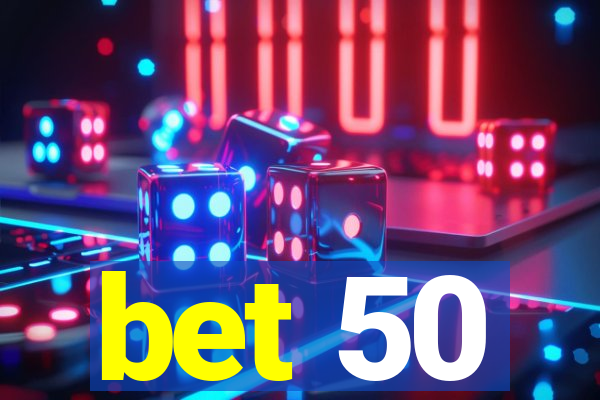 bet 50