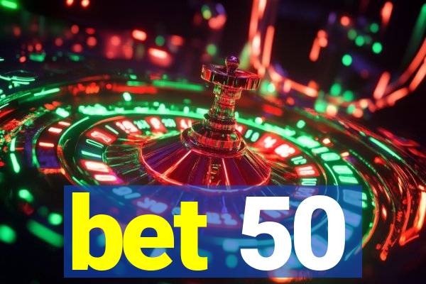 bet 50