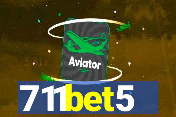 711bet5