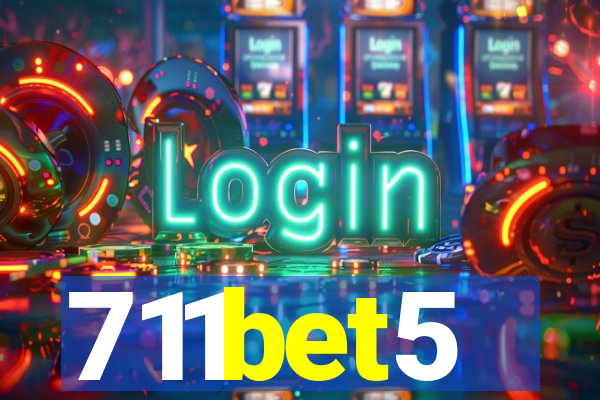 711bet5