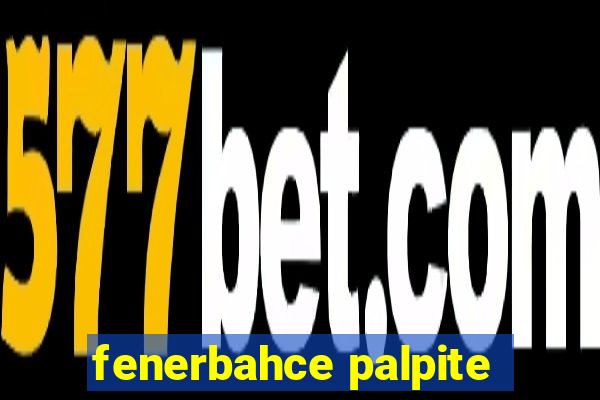 fenerbahce palpite