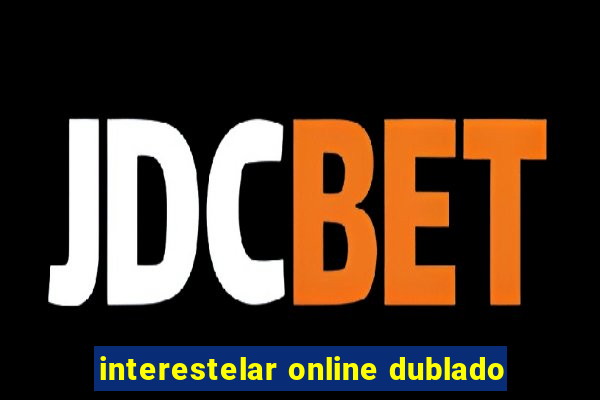 interestelar online dublado