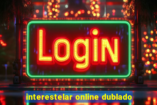 interestelar online dublado