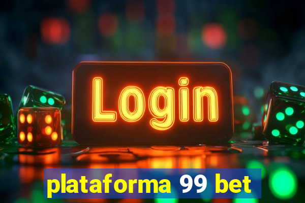 plataforma 99 bet