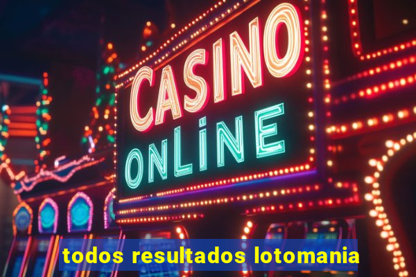 todos resultados lotomania