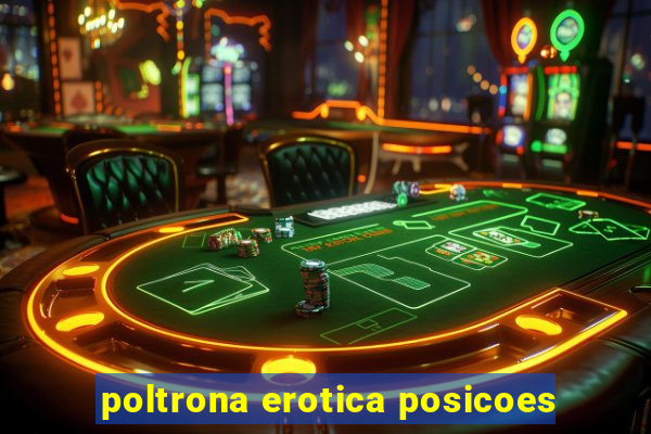 poltrona erotica posicoes