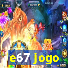 e67 jogo