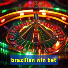 brazilian win bet