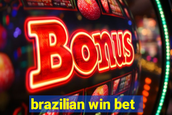 brazilian win bet