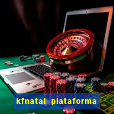 kfnatal plataforma de jogos