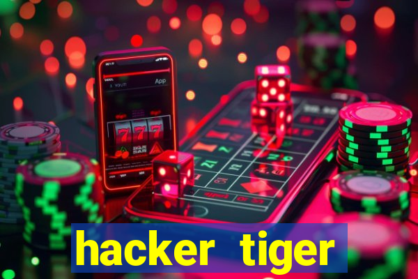 hacker tiger fortune gratis