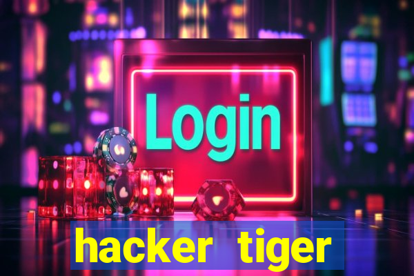 hacker tiger fortune gratis