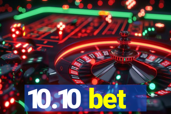 10.10 bet