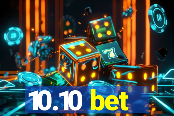 10.10 bet