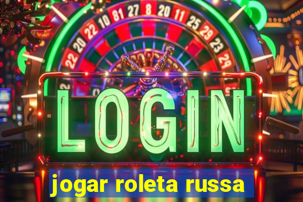 jogar roleta russa