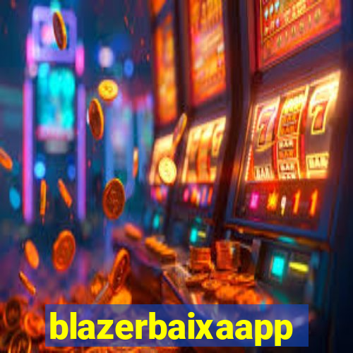 blazerbaixaapp