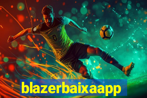 blazerbaixaapp