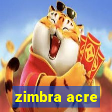 zimbra acre