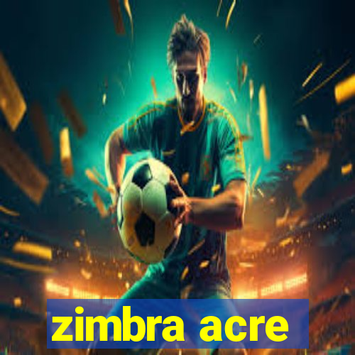 zimbra acre