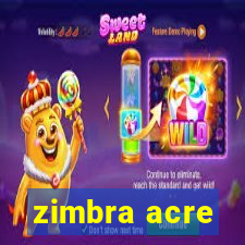 zimbra acre