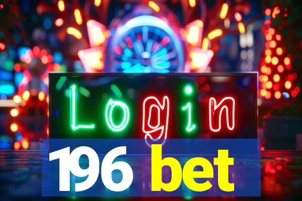 196 bet