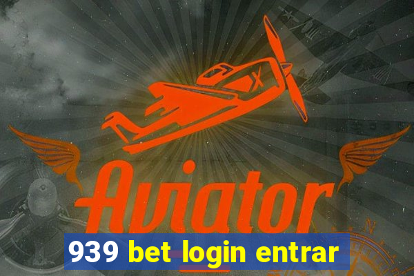 939 bet login entrar