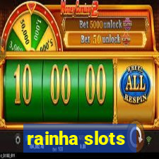 rainha slots